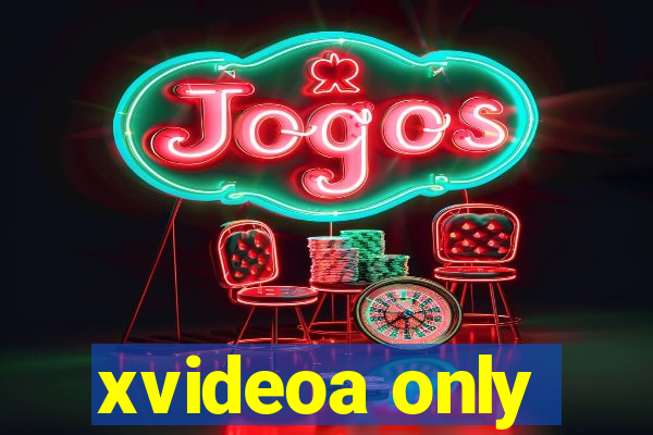 xvideoa only